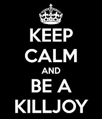 kill joy